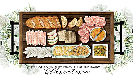 CIN3788 - I Just Like Saying Charcuterie - 18x9 Fashion