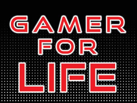 YND305 - Gamer for Life - 16x12 on Sale